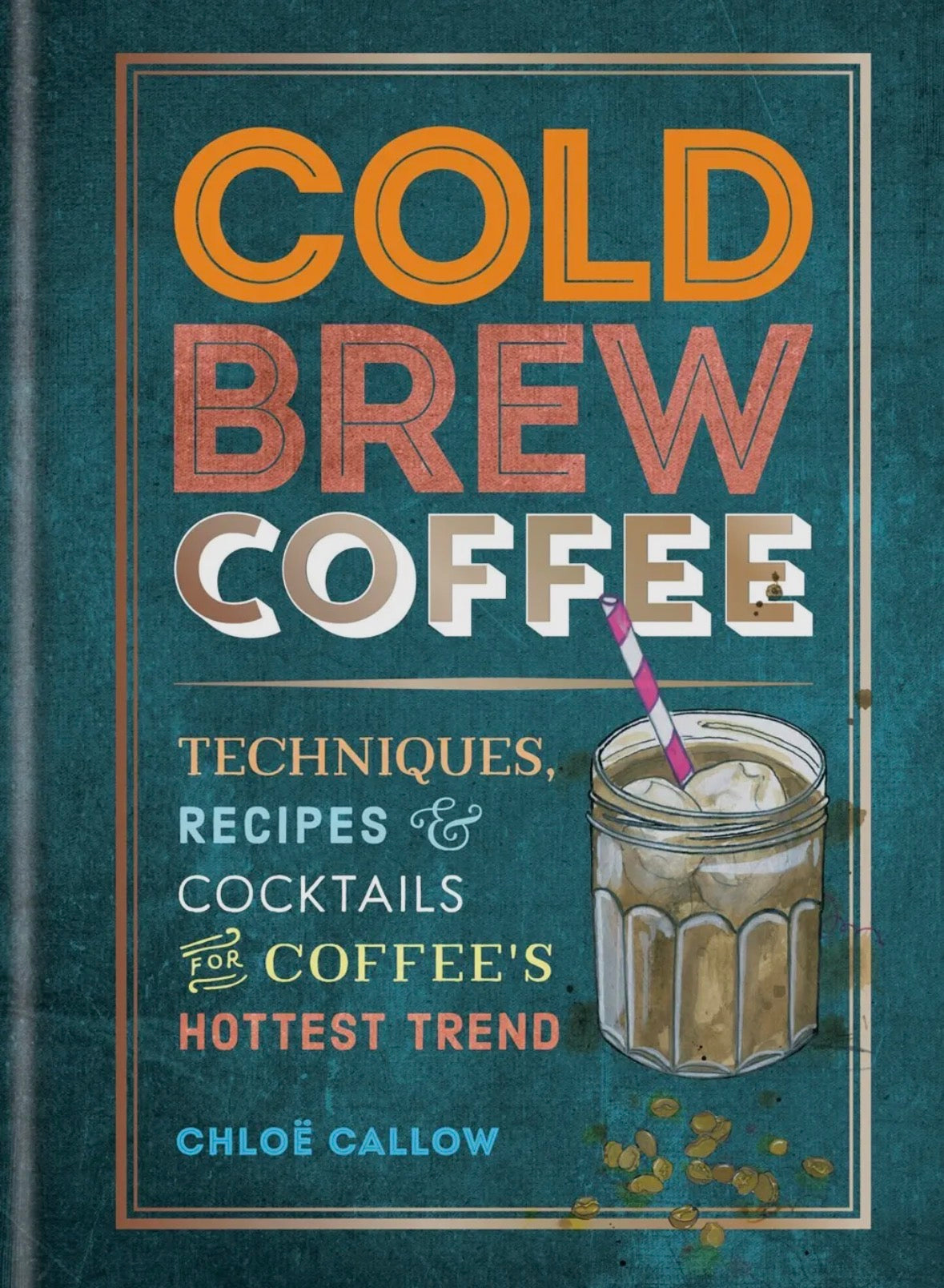 Cold Brew Coffee -Coffee’s Hottest Trends